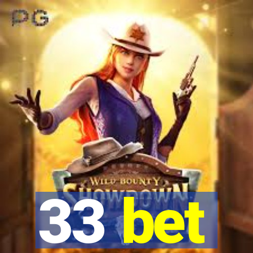 33 bet